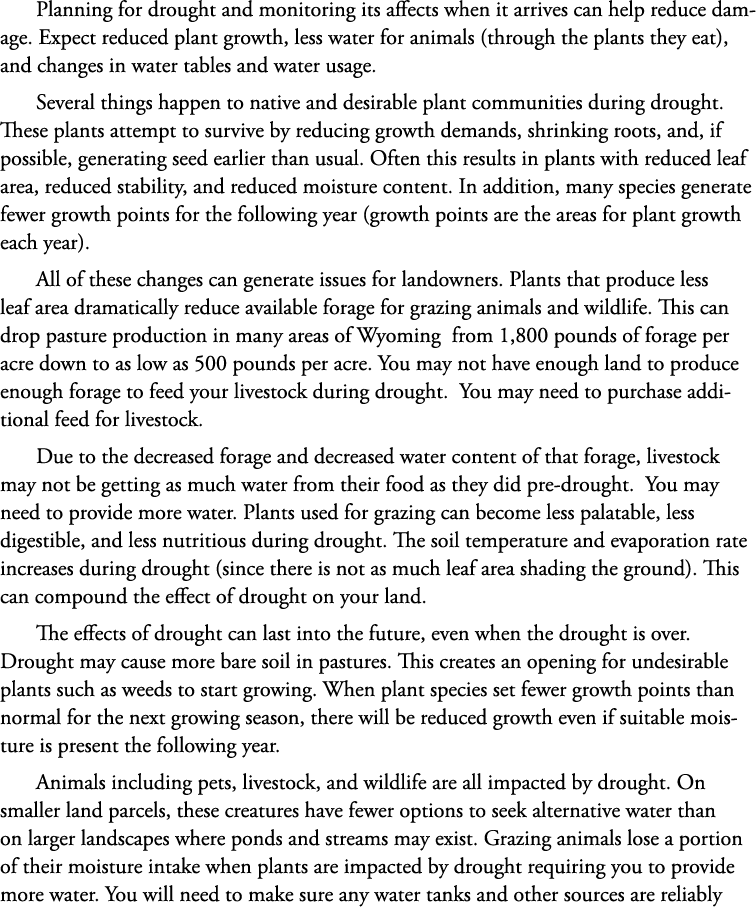 Planning for drought and monitoring its affects when it arrives can help reduce damage. Expect reduced plant growth, ...