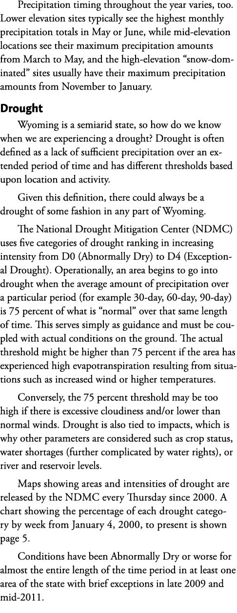 Precipitation timing throughout the year varies, too. Lower elevation sites typically see the highest monthly precipi...