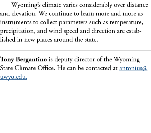 Wyoming’s climate varies considerably over distance and elevation. We continue to learn more and more as instruments ...