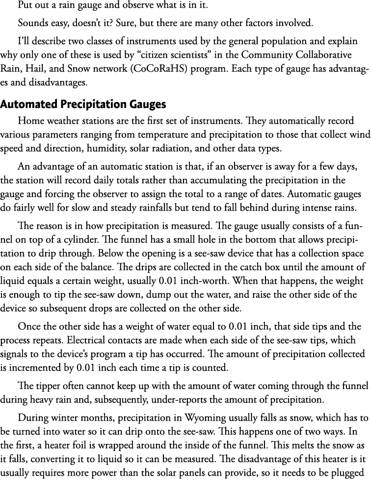 Put out a rain gauge and observe what is in it. Sounds easy, doesn’t it? Sure, but there are many other factors invol...