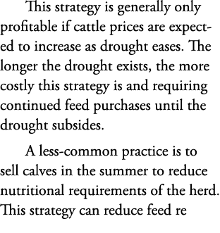 This strategy is generally only profitable if cattle prices are expected to increase as drought eases. The longer the...