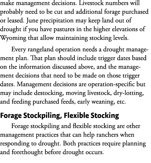 make management decisions. Livestock numbers will probably need to be cut and additional forage purchased or leased. ...