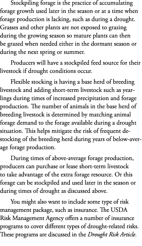 Stockpiling forage is the practice of accumulating forage growth used later in the season or at a time when forage pr...