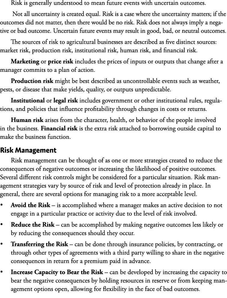 Risk is generally understood to mean future events with uncertain outcomes. Not all uncertainty is created equal. Ris...