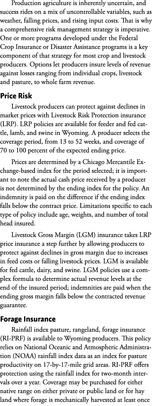 Production agriculture is inherently uncertain, and success rides on a mix of uncontrollable variables, such as weath...
