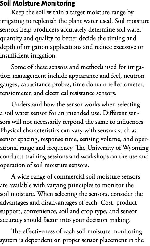 Soil Moisture Monitoring Keep the soil within a target moisture range by irrigating to replenish the plant water used...