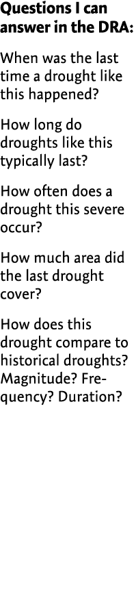 Questions I can answer in the DRA: When was the last time a drought like this happened? How long do droughts like thi...