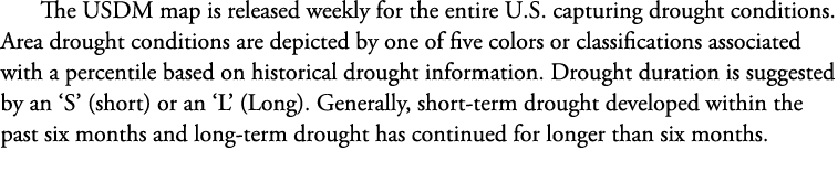 The USDM map is released weekly for the entire U.S. capturing drought conditions. Area drought conditions are depicte...