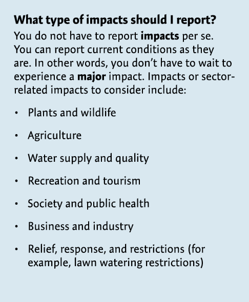 What type of impacts should I report? You do not have to report impacts per se. You can report current conditions as ...