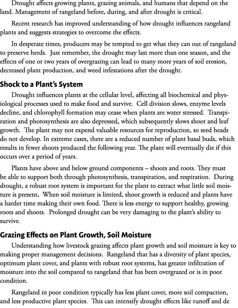 Drought affects growing plants, grazing animals, and humans that depend on the land. Management of rangeland before, ...