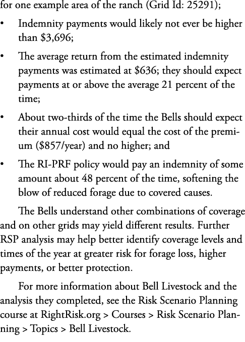for one example area of the ranch (Grid Id: 25291); • Indemnity payments would likely not ever be higher than $3,696;...