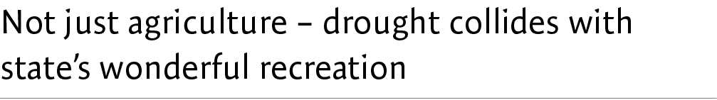 Not just agriculture – drought collides with state’s wonderful recreation