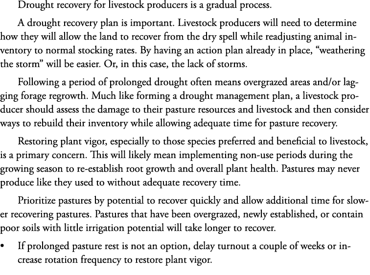 Drought recovery for livestock producers is a gradual process. A drought recovery plan is important. Livestock produc...
