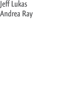 Jeff Lukas﻿ Andrea Ray 