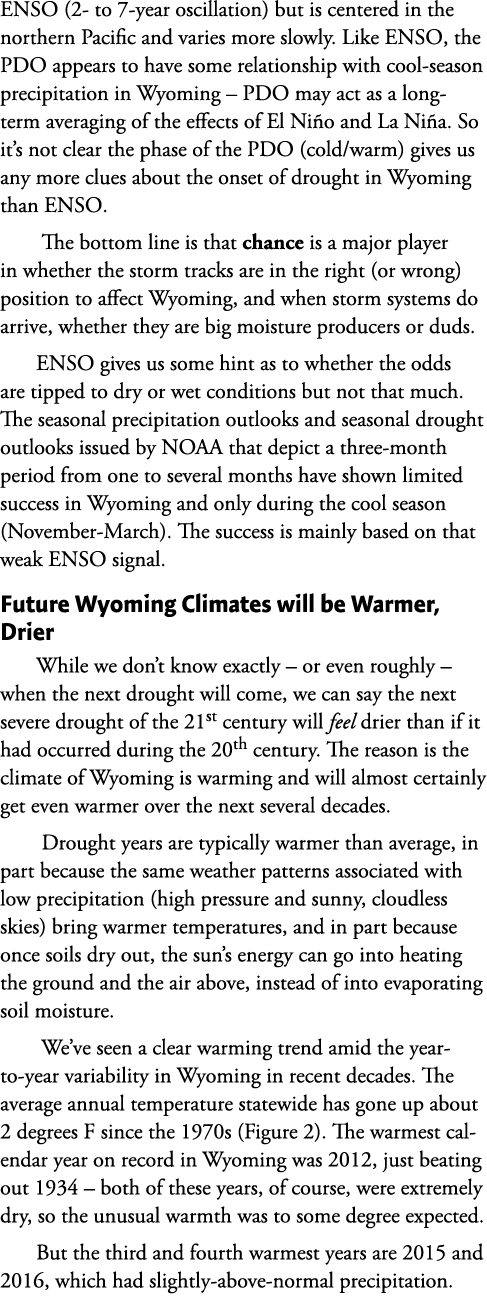 ENSO (2- to 7-year oscillation) but is centered in the northern Pacific and varies more slowly. Like ENSO, the PDO ap...
