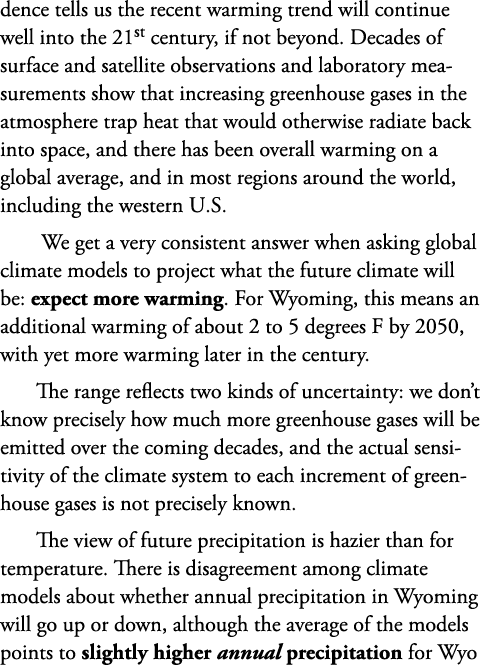 dence tells us the recent warming trend will continue well into the 21st century, if not beyond. Decades of surface a...