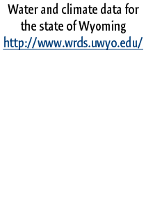Water and climate data for the state of Wyoming http://www.wrds.uwyo.edu/ 