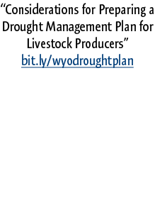 “Considerations for Preparing a Drought Management Plan for Livestock Producers” bit.ly/wyodroughtplan 
