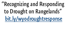 “Recognizing and Responding to Drought on Rangelands” bit.ly/wyodroughtresponse 