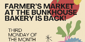Farmer's Market at the Bunkhouse Bakery flier