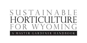 Cover of Sustainable Horticulture for Wyoming: A Master Gardener handbook